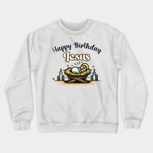 Happy Birthday Jesus Crewneck Sweatshirt